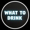 What to Drink is an application that will help you decide what drink you would like to have