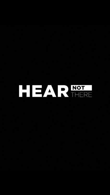 Hear Not There