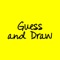 Guess and Draw - Popular charade game, where