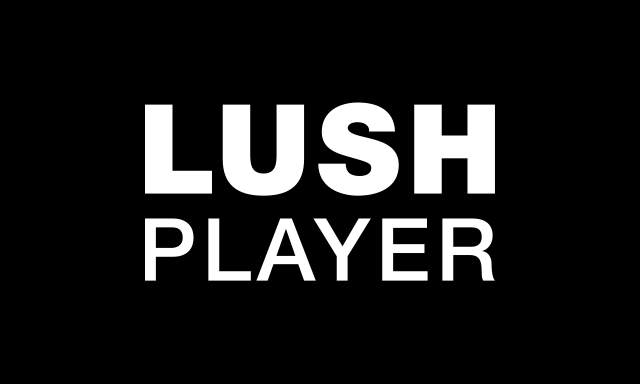 Lush Player