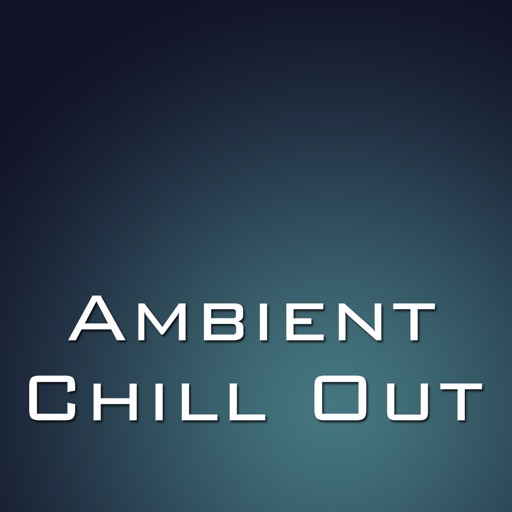 Ambient & Chill Out Radio