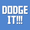 Dodge It!!!
