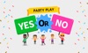 Yes or No: Party Play