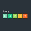 Hey Habit