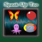 Top 42 Medical Apps Like Speak Up Too - speech fun - Best Alternatives