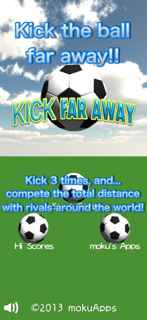 Kick Far Away!!