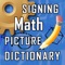 The Signing Math Picture Dictionary (SMP) is an illustrated, interactive 3D sign language dictionary with 563 math terms defined in both American Sign Language (ASL) and Signed English (SE)