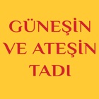 Güneşin ve Ateşin Tadı