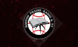 Boston Praise Radio & TV