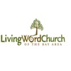 Living Word Church Bay Area