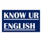 ‘KNOW UR ENGLISH’ e-magazine of English is a monthly magazine for the aspirants of TOEFL and competitors of IPBS , UPSC and any type of competitive exams