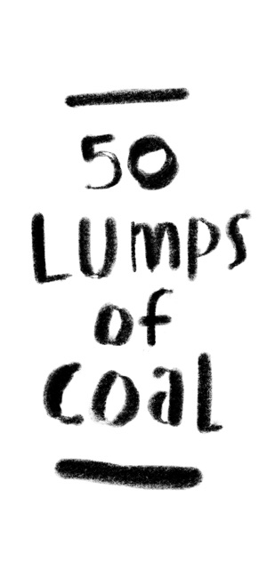 Fifty Lumps of Coal