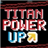 Titan PowerUp