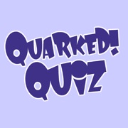 Quarked Quiz