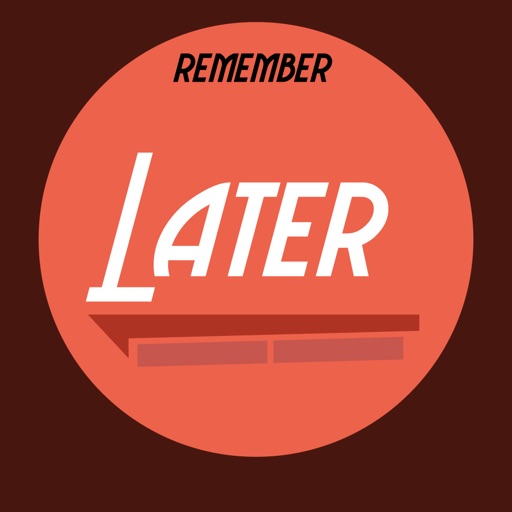 Later - So you would remember iOS App