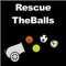 Rescue much balls as you can