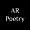 Poetry is a form of story-telling, and this app offers a different way to experience it; when you click on a poem's title, you will enter an Augmented Reality experience with a poem overlaid, accompanied by AR animations