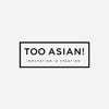 Too Asian!