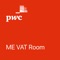 The PwC ME VAT Room is your complimentary 'go to' app for the latest developments and insights on the introduction of VAT (Value Added Tax) in the GCC