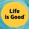 Life is Good ®