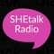 SHEtalk Radio (Self Help and Empowerment for Women) - A Talk Show created, produced, and hosted by Women, for Women