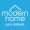 Moderhome controls your music from your iPhone, iPad to all Modernhome Wi-Fi Speakers