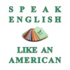 Speak.English Like an American