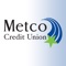 Metco Credit Union Mobile Banking allows you to check balances, view transaction history, transfer funds, pay bills and pay loans on the go