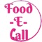 Food-E-Call allows you to get food delivered to you from any restaurant