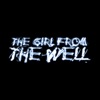 The Girl from the Well