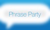 Phrase Party!