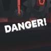 - Danger -