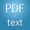PDF to TXT is a simple PDF Reader, PDF to TXT Converter, PDF to Text Converter, Extract text from pdf