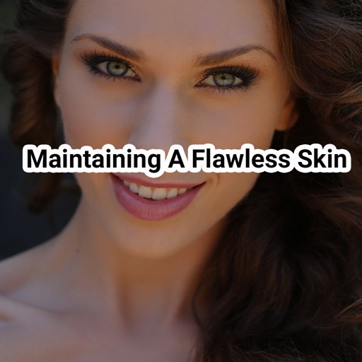 Maintaining a Flawless skin