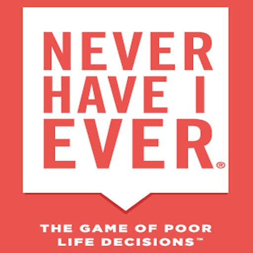 Never Have I Ever - The Game of Poor Life Decisions iOS App