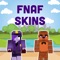 FNAF Skins Lite - Best Collection for Minecraft Pocket Edition