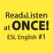 ENGLISH ESL 1 READ & LISTEN AT ONCE