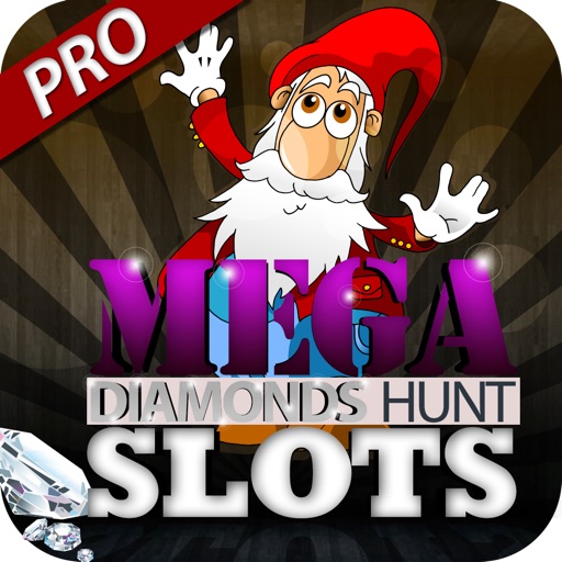 Mega Diamond Hunt Slots Pro - Never Want Ordinary Stuff Reach of the Shimmering Icon