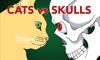 Cats vs Skulls