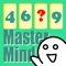 "The master mind" is a game to guess a hidden number right