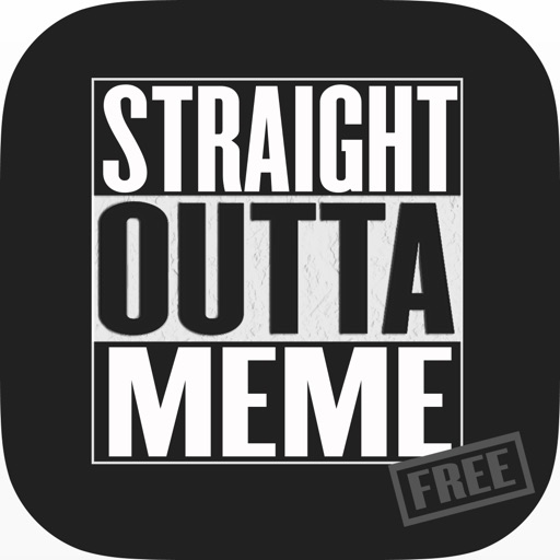 Straight Outta Meme FREE - Best Memes straight outta somewhere iOS App