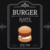 Burger Maker - Fun Game