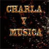 Charla y Musica