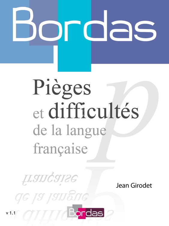 BORDAS Pièges, le dictionnaire des Pièges et Difficultés de la langue française HD