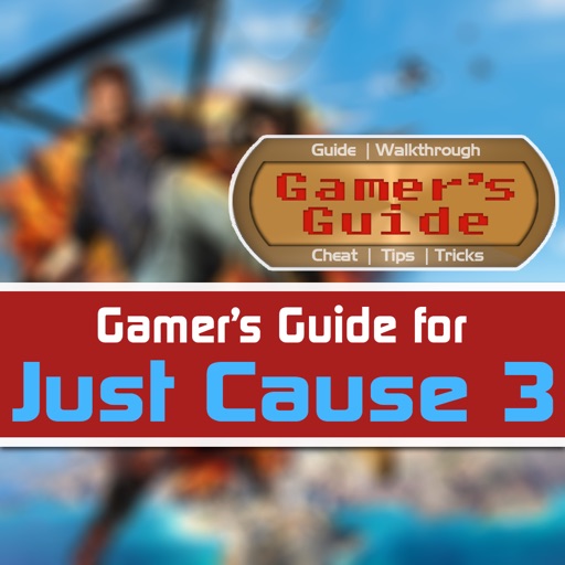 Gamer's Guide for Just Cause 3