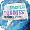 Daily Quotes Inspirational Maker “ Frozen & Winter ” Fashion Wallpaper Themes Pro