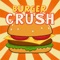 The  Burger Crush Mania game used to the idea