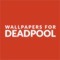 Wallpapers and backgrounds Deadpool edition