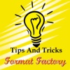 Tips And Tricks Videos For Format Factory Pro