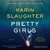 Pretty Girls (by Karin Slaughter) (UNABRIDGED AUDIOBOOK)